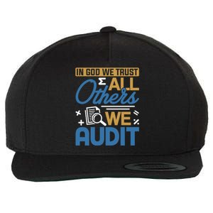 Auditor Accounting In God We Trust All Others We Audit Gift Wool Snapback Cap