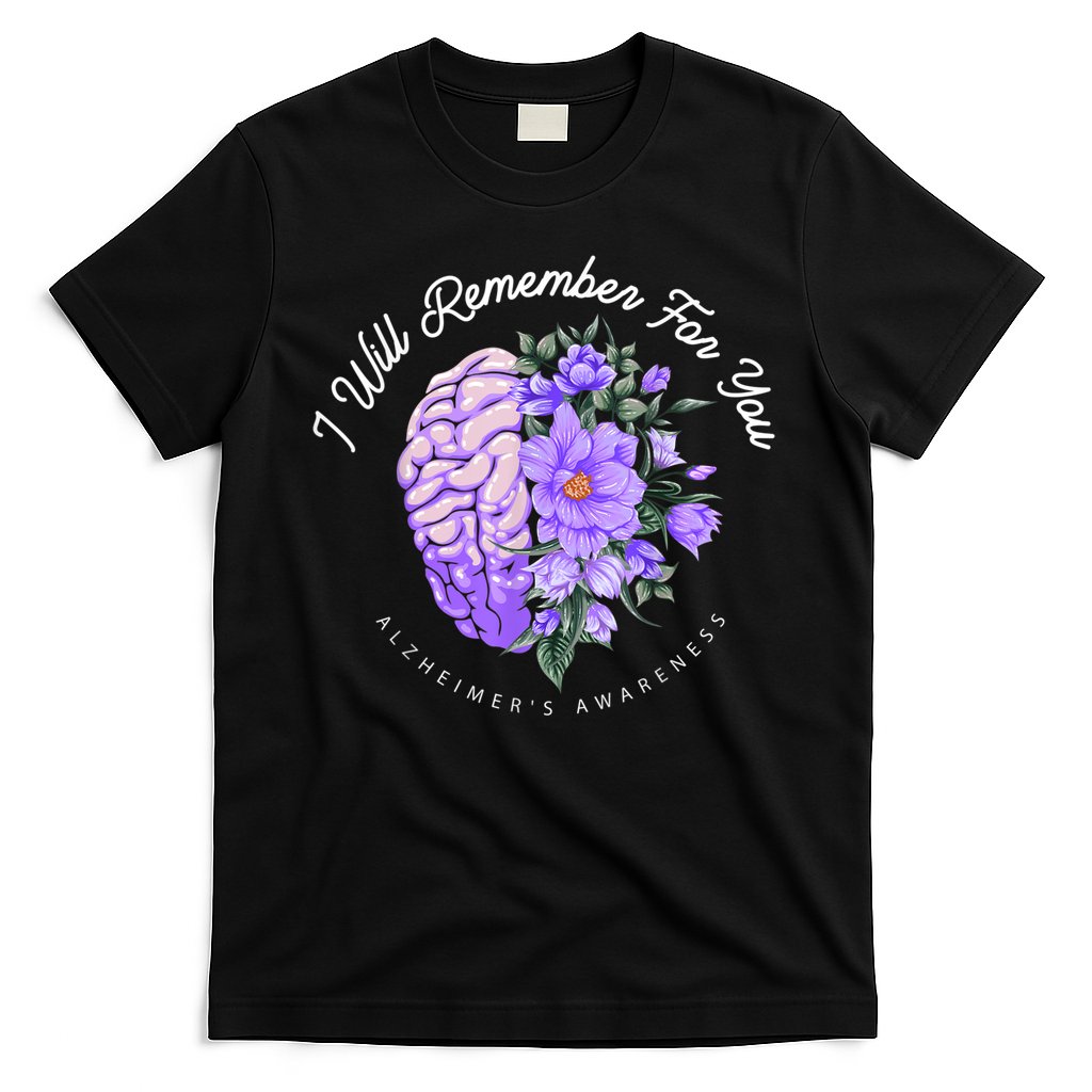 Alzheimer's Awareness I Will Remember For You Brain T-Shirt
