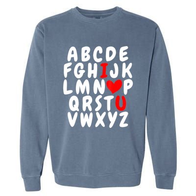 Alphabet ABC I Love You Valentines Day Heart Garment-Dyed Sweatshirt