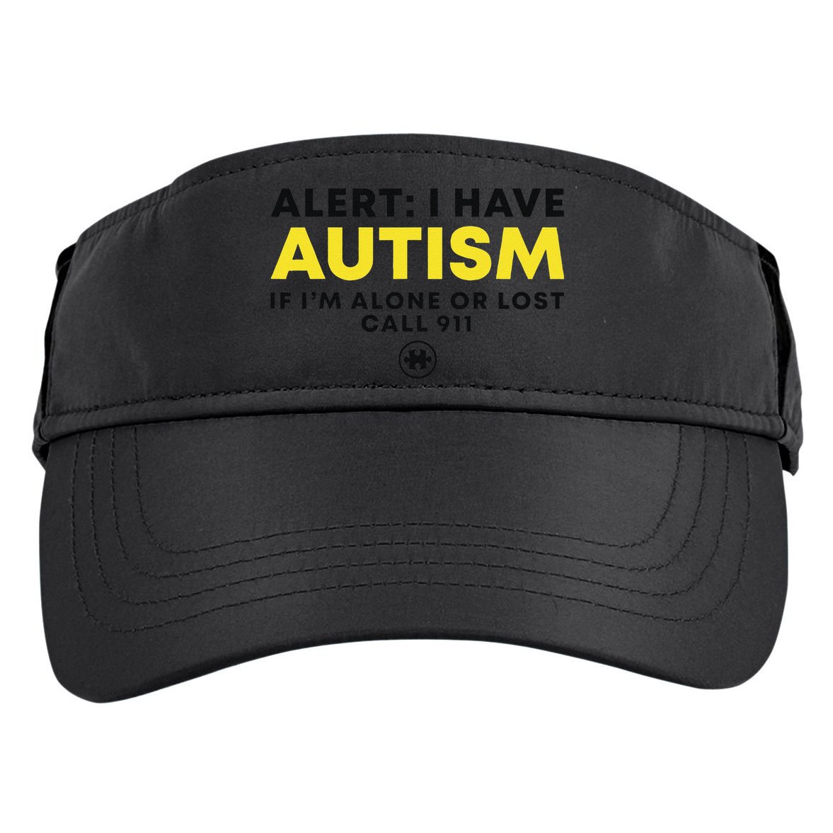 Autism Awareness I Have Autism Call 911 Adult Drive Performance Visor