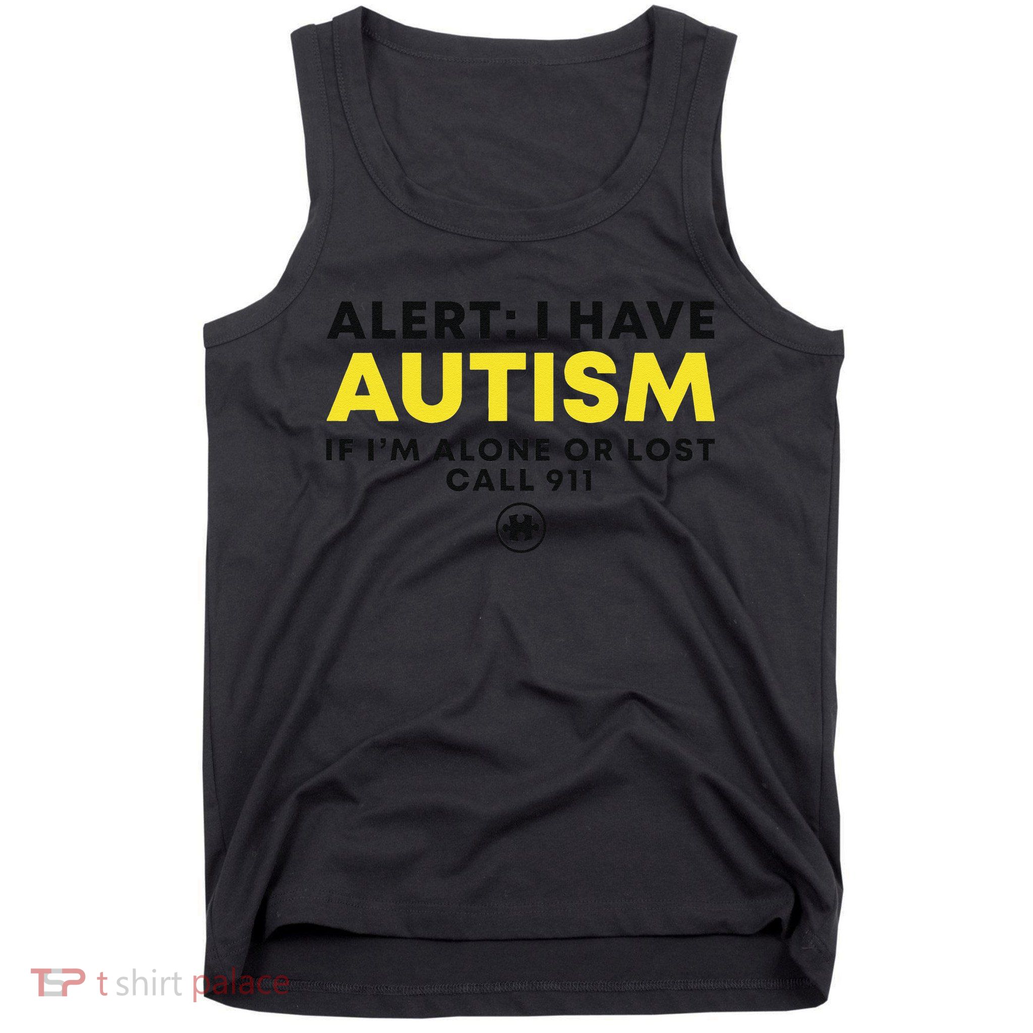 Autism Awareness I Have Autism Call 911 Tank Top
