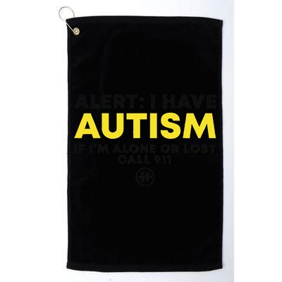 Autism Awareness I Have Autism Call 911 Golf Towel