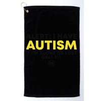 Autism Awareness I Have Autism Call 911 Golf Towel