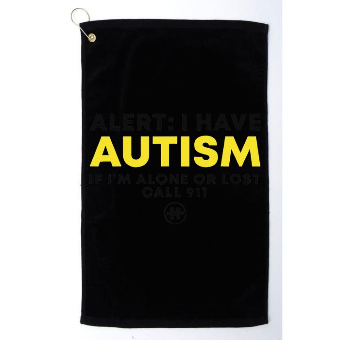 Autism Awareness I Have Autism Call 911 Golf Towel