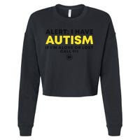 Autism Awareness I Have Autism Call 911 Cropped Pullover Crew