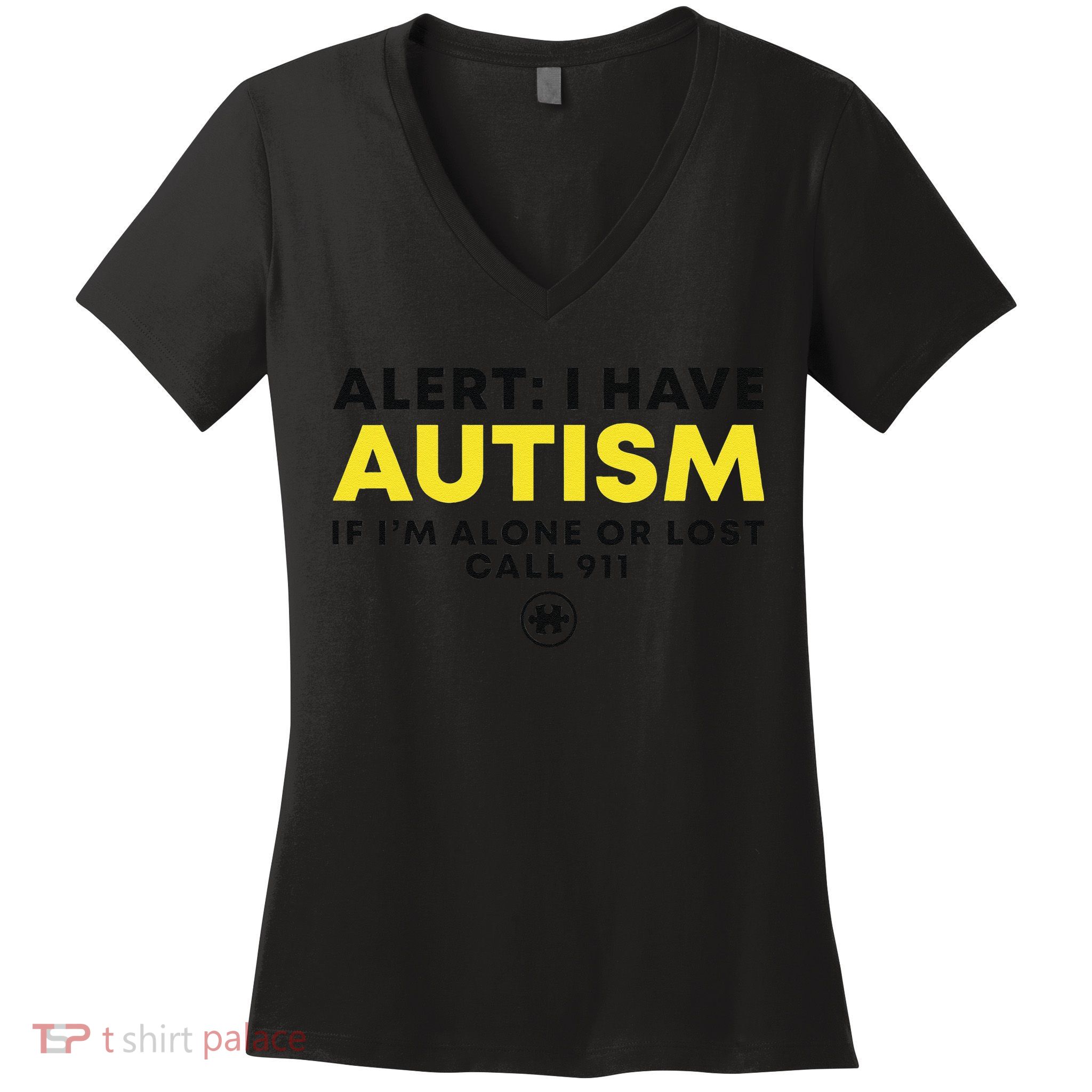 Autism Awareness I Have Autism Call 911 Women's V-Neck T-Shirt