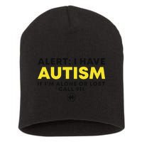 Autism Awareness I Have Autism Call 911 Short Acrylic Beanie
