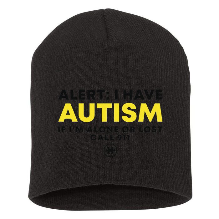 Autism Awareness I Have Autism Call 911 Short Acrylic Beanie