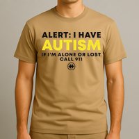 Autism Awareness I Have Autism Call 911 T-Shirt