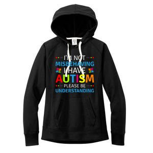 Autism Awareness Im Not Misbehaving I Have Autism Women's Fleece Hoodie