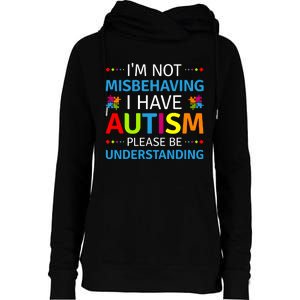 Autism Awareness Im Not Misbehaving I Have Autism Womens Funnel Neck Pullover Hood