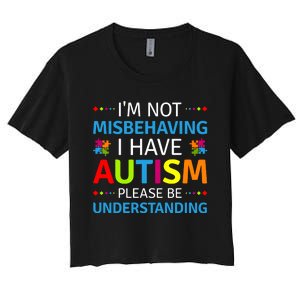 Autism Awareness Im Not Misbehaving I Have Autism Women's Crop Top Tee