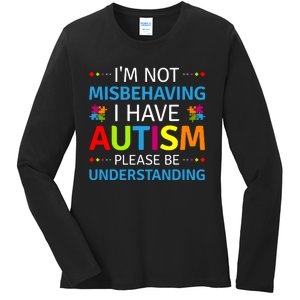 Autism Awareness Im Not Misbehaving I Have Autism Ladies Long Sleeve Shirt