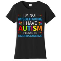 Autism Awareness Im Not Misbehaving I Have Autism Women's T-Shirt