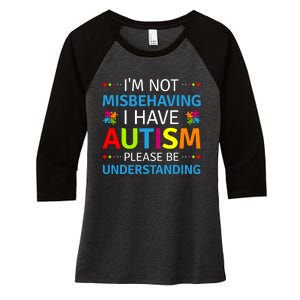 Autism Awareness Im Not Misbehaving I Have Autism Women's Tri-Blend 3/4-Sleeve Raglan Shirt