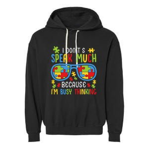 Autism Awareness I Don't Speak Much I'm Busy Thinking Garment-Dyed Fleece Hoodie