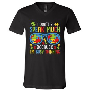 Autism Awareness I Don't Speak Much I'm Busy Thinking V-Neck T-Shirt