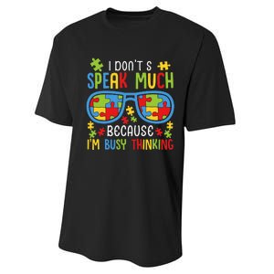 Autism Awareness I Don't Speak Much I'm Busy Thinking Performance Sprint T-Shirt