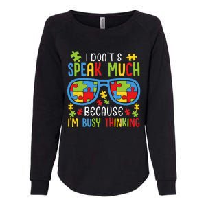 Autism Awareness I Don't Speak Much I'm Busy Thinking Womens California Wash Sweatshirt