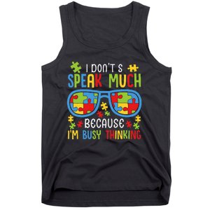 Autism Awareness I Don't Speak Much I'm Busy Thinking Tank Top