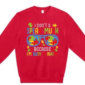 Autism Awareness I Don't Speak Much I'm Busy Thinking Premium Crewneck Sweatshirt