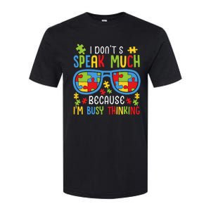 Autism Awareness I Don't Speak Much I'm Busy Thinking Softstyle CVC T-Shirt