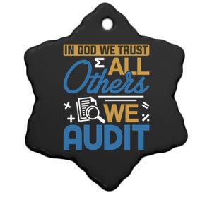 Auditor Accounting In God We Trust All Others We Audit Gift Ceramic Star Ornament