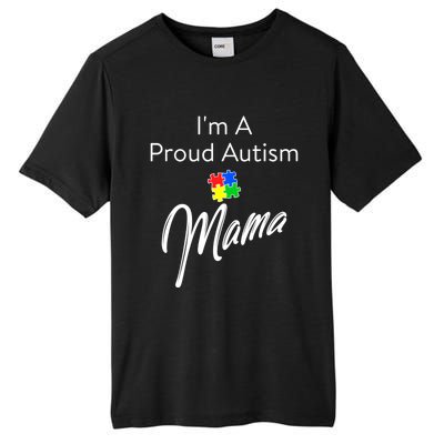 Autism Awareness IM A Proud Autism Mama Cool Gift Tall Fusion ChromaSoft Performance T-Shirt