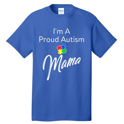 Autism Awareness IM A Proud Autism Mama Cool Gift Tall T-Shirt