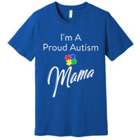 Autism Awareness IM A Proud Autism Mama Cool Gift Premium T-Shirt