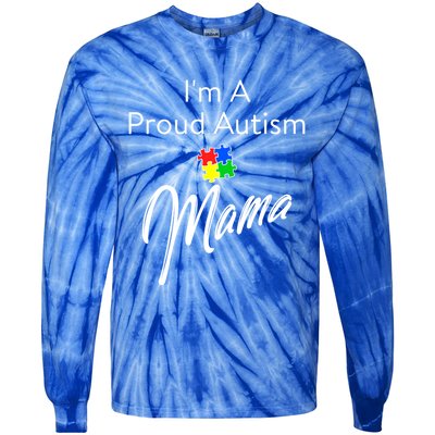 Autism Awareness IM A Proud Autism Mama Cool Gift Tie-Dye Long Sleeve Shirt