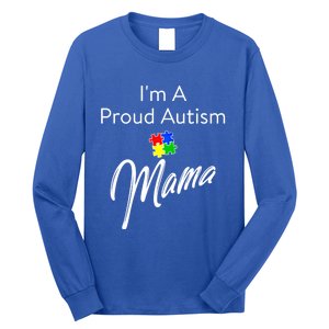 Autism Awareness IM A Proud Autism Mama Gift Long Sleeve Shirt