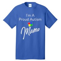 Autism Awareness IM A Proud Autism Mama Gift Tall T-Shirt