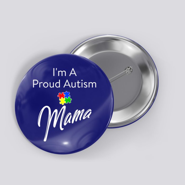 Autism Awareness IM A Proud Autism Mama Gift Button