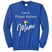 Autism Awareness IM A Proud Autism Mama Gift Tall Sweatshirt