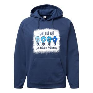 Autism Awareness I Light It Up Blue Meaningful Gift Performance Fleece Hoodie