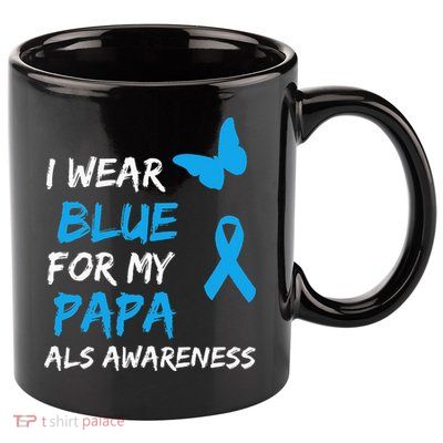 ALS Awareness I Wear Blue For My Papa Ribbon 11oz C Handle Ceramic Mug