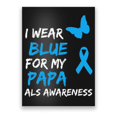 ALS Awareness I Wear Blue For My Papa Ribbon Poster