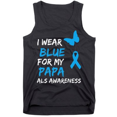 ALS Awareness I Wear Blue For My Papa Ribbon Tank Top