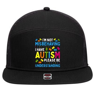 Autism Awareness Im Not Misbehaving I Have Autism 7 Panel Mesh Trucker Snapback Hat