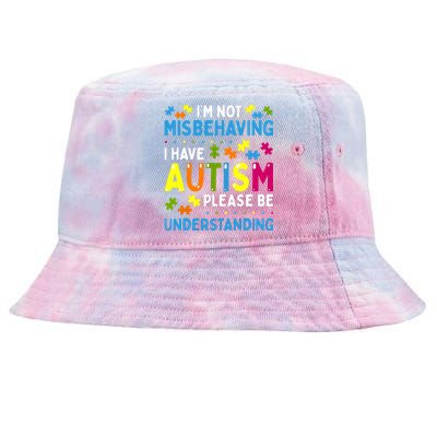 Autism Awareness Im Not Misbehaving I Have Autism Tie-Dyed Bucket Hat