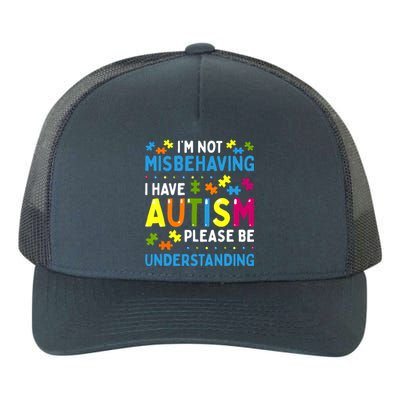 Autism Awareness Im Not Misbehaving I Have Autism Yupoong Adult 5-Panel Trucker Hat