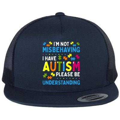 Autism Awareness Im Not Misbehaving I Have Autism Flat Bill Trucker Hat