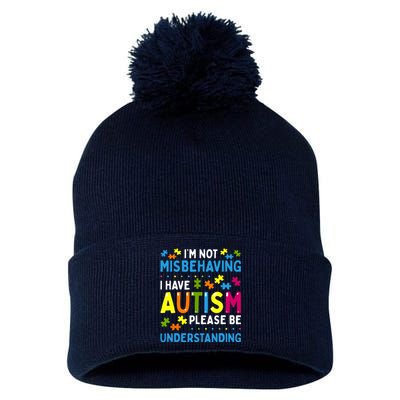 Autism Awareness Im Not Misbehaving I Have Autism Pom Pom 12in Knit Beanie