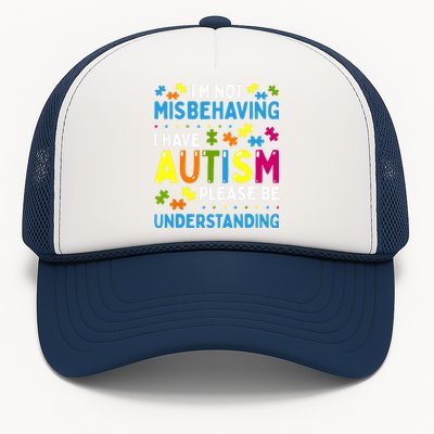 Autism Awareness Im Not Misbehaving I Have Autism Trucker Hat