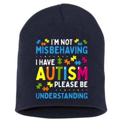 Autism Awareness Im Not Misbehaving I Have Autism Short Acrylic Beanie