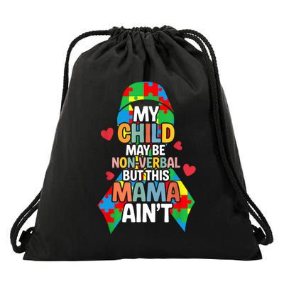 Autism Awareness I May Be Nonverbal But My Momma Aint Autism  Drawstring Bag