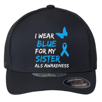 ALS Awareness I Wear Blue For My Sister Ribbon Flexfit Unipanel Trucker Cap