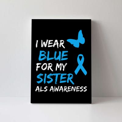 ALS Awareness I Wear Blue For My Sister Ribbon Canvas