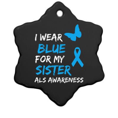 ALS Awareness I Wear Blue For My Sister Ribbon Ceramic Star Ornament